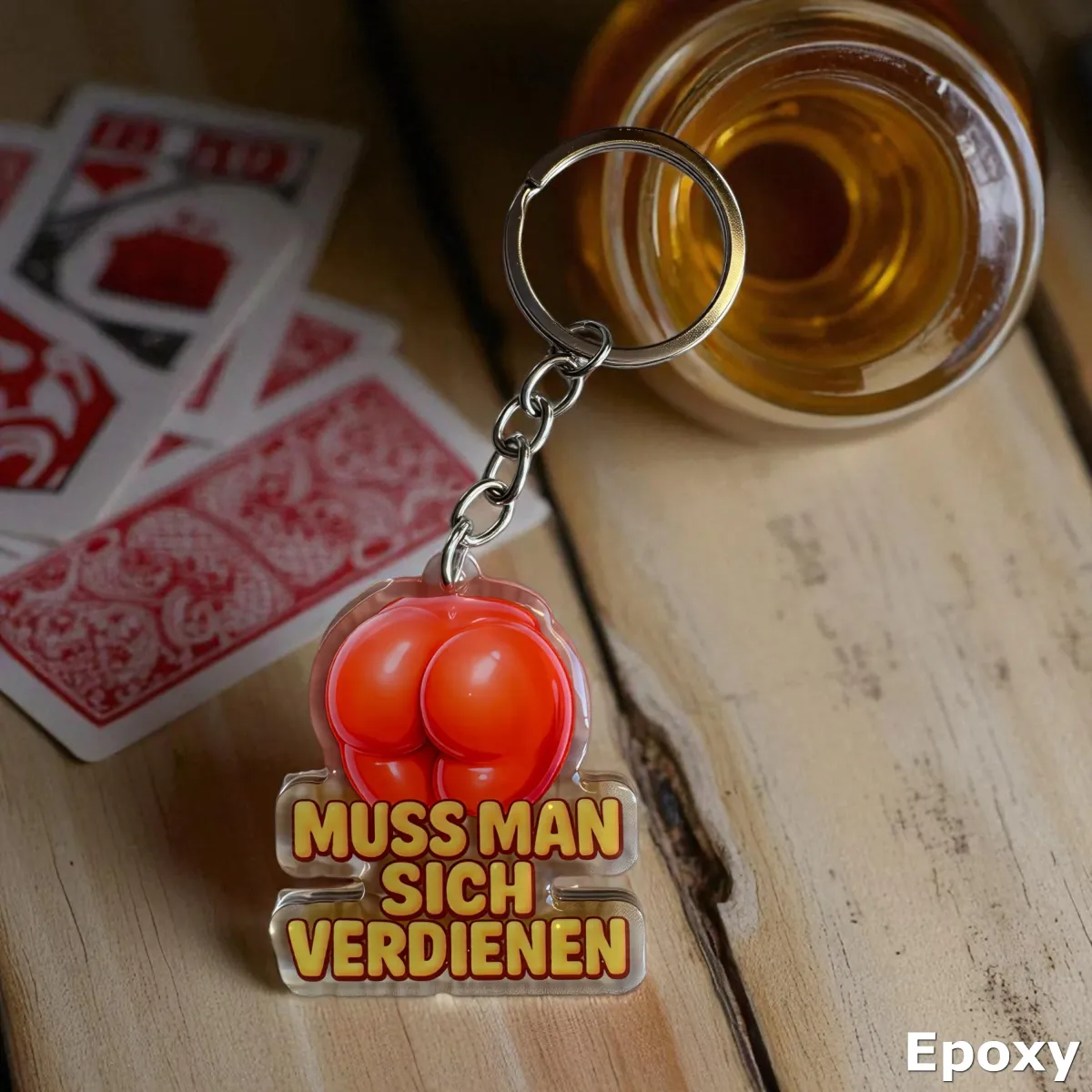 Acryl-Schlüsselanhänger „MUSS MAN SICH VERDIENEN“