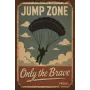 Жестяной знак "Jump Zone – Only the Brave"
