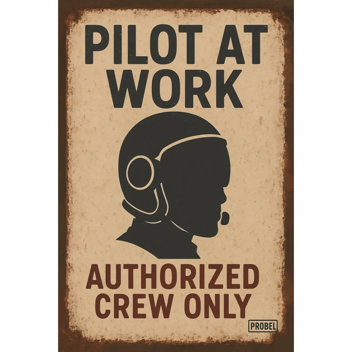 Metallschild "Pilot at Work – Authorized Crew Only"