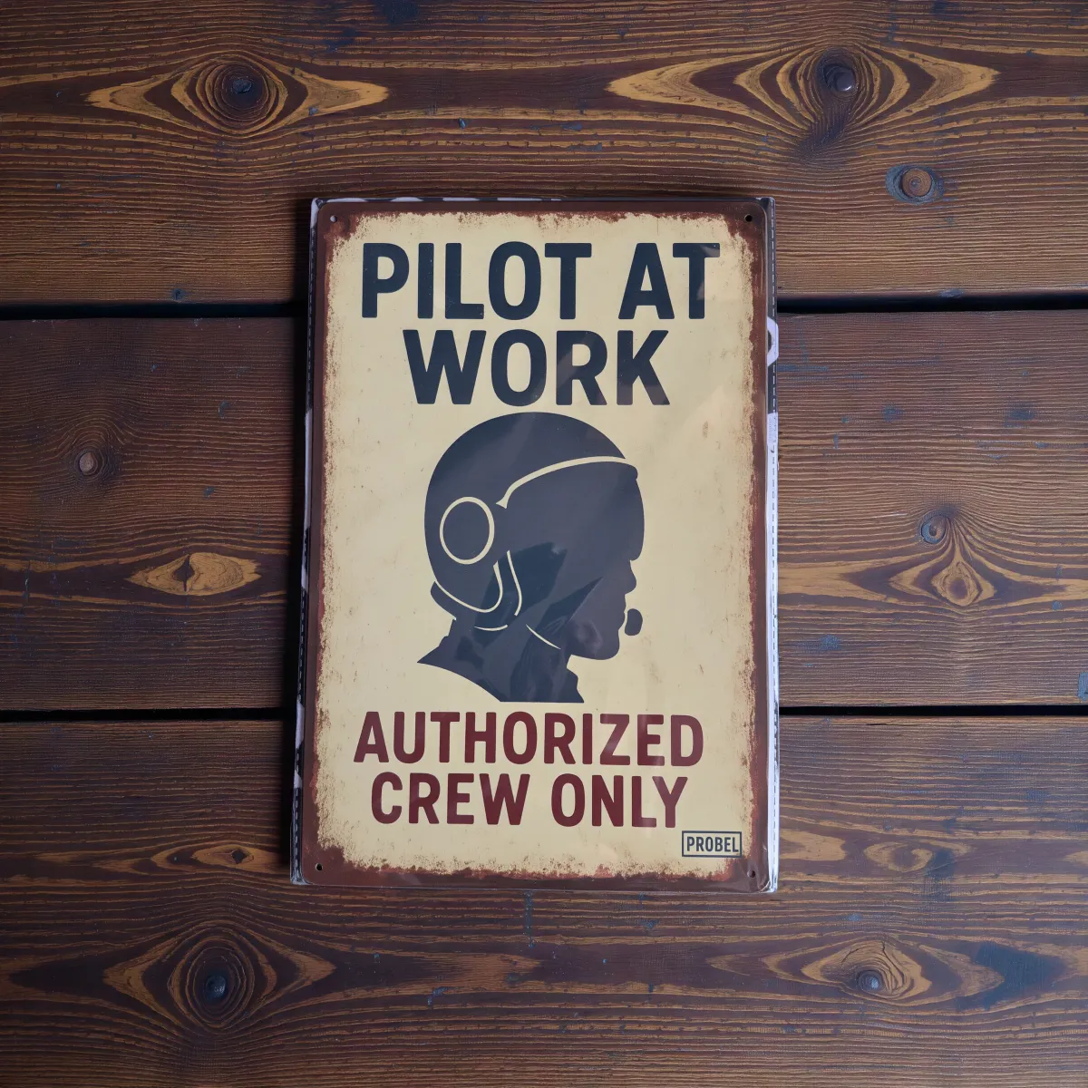 Metallschild "Pilot at Work – Authorized Crew Only"