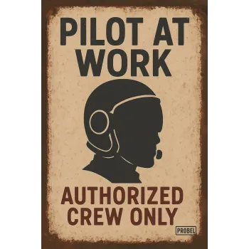 Metallschild "Pilot at Work – Authorized Crew Only"