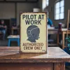 Metallschild "Pilot at Work – Authorized Crew Only"