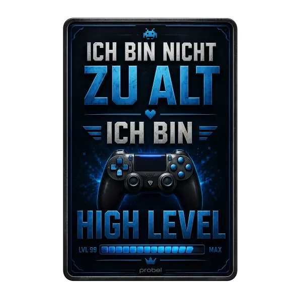 Metallschild "Ich bin nicht zu alt – Ich bin High Level", 20×30 cm